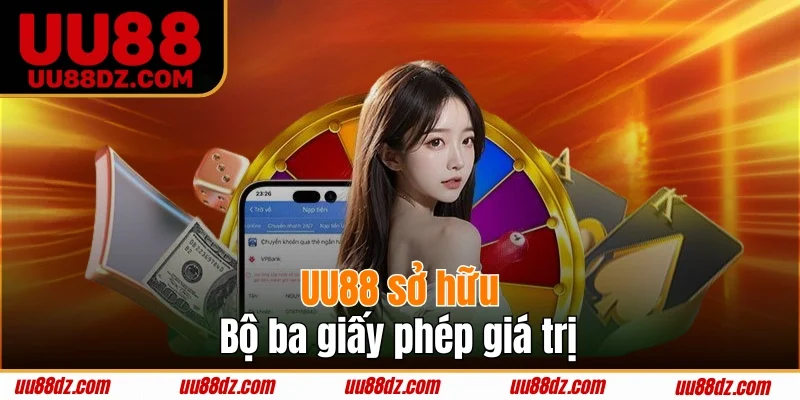 UU88 sở hữu bộ ba giấy phép giá trị